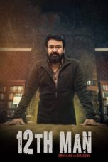 12Th Man (2022) UNCUT {Hindi (HQ)-Malayalam} 360p + 480p + 720p + 1080p HDRip ESub