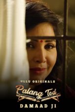 Palang Tod Damaad Ji (2022) S01 360p + 480p + 1080p ULLU WEB-DL Hindi AAC2.0 H.264