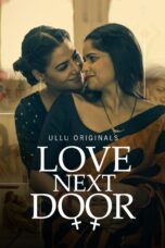 Love Next Door (2022) S01 360p + 1080p ULLU WEB-DL Hindi AAC2.0 H.264