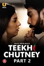 [18+] [EP04 Added] Teekhi Chutney Part 1-2 (2022) S01 360p + 720p + 1080p ULLU WEB-DL. Hindi. AAC2.0 H.264