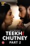 [18+] [EP04 Added] Teekhi Chutney Part 1-2 (2022) S01 360p + 720p + 1080p ULLU WEB-DL. Hindi. AAC2.0 H.264