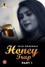 [18+] Honey Trap Part 1-2 (2022) S01 360p + 480p + 1080p ULLU WEB-DL Hindi AAC2.0 H.264