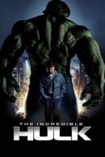 The Incredible Hulk (2008) 720P + 1080P + 2160P 4K BluRay x265 HEVC [Hindi DDP5.1 ~ 640Kbps + English AAC 5.1]