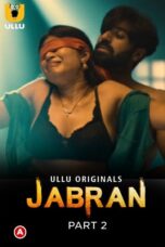 Jabran Part 2 (2022) S01 360p + 720p + 1080p ULLU WEB-DL Hindi AAC2.0 H.264