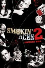 Smokin’ Aces 2: Assassins’ Ball (2010) BluRay Dual Audio [Hindi DD5.1 + English DD5.1] 480p | 720p | 1080p ESub