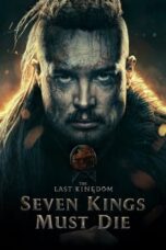 The Last Kingdom: Seven Kings Must Die (2023) [English DDP 5.1 + Hindi DDP 5.1] WEB-DL | 1080p | 720p | 480p | MSub