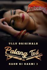 Palang Tod Gaon Ki Garmi 3 (2023) Part 1 Ullu Webseries 480p + 720p + 1080p WEB DL Hindi