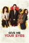 Give Me Your Eyes (2023) 720p WEBRip Telugu Dubbed Watch Online (1XBET)