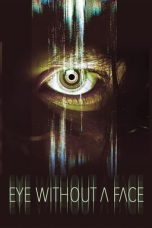 Eye Without a Face (2021) BluRay [English DDP 5.1 + Hindi DDP 5.1] 480p | 720p | 1080p | 10Bit HEVC | x264 | x265 | ESub