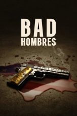 Bad Hombres (2024) 720p WEBRip Telugu Dubbed Watch Online (1XBET)