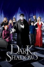 Dark Shadows (2012) BluRay [English DDP 5.1 + Hindi DDP 5.1] 480p | 720p | 1080p | 10Bit HEVC | ESub [Full Movie]