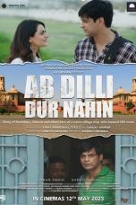 Ab Dilli Dur Nahin (2023) WEB-DL [Hindi DDP 5.1] WEB-DL | 480p | 720p | 1080p | 10bit HEVC | ESub