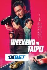 Weekend in Taipei 2024 1080p CAMRip TEL HQ DUB 1XBET